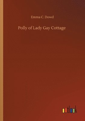 bokomslag Polly of Lady Gay Cottage