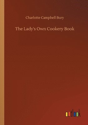 The Lady's Own Cookery Book 1