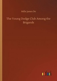 bokomslag The Young Dodge Club Among the Brigands