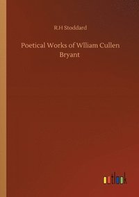 bokomslag Poetical Works of Wlliam Cullen Bryant