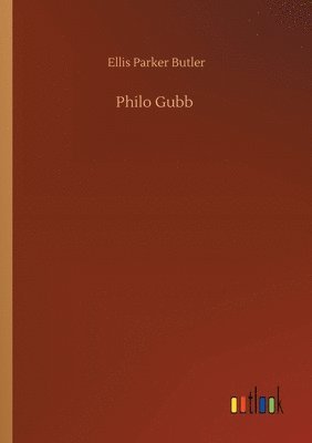 Ellis Parker Butler - Philo Gubb, Häftad