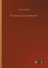 bokomslag The Rosicrucian Mysteries