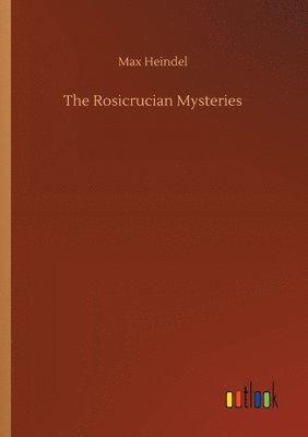 Max Heindel - Rosicrucian Mysteries, Häftad