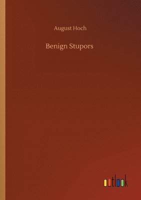 August Hoch - Benign Stupors, Häftad