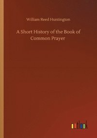 bokomslag Short History of the Book of Common Prayer