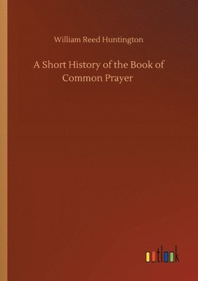 bokomslag A Short History of the Book of Common Prayer