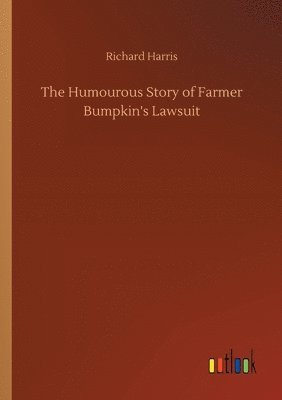 bokomslag Humourous Story of Farmer Bumpkin's Lawsuit