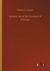 bokomslag Ancient Art of the Province of Chiriqui