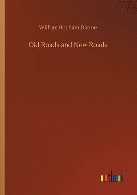 bokomslag Old Roads and New Roads