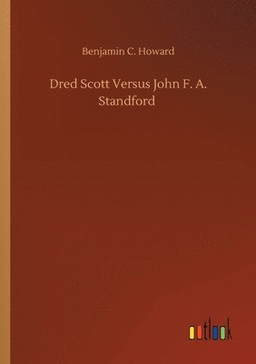 bokomslag Dred Scott Versus John F. A. Standford