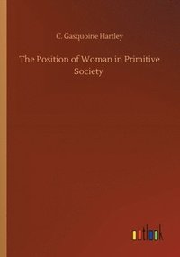 bokomslag The Position of Woman in Primitive Society