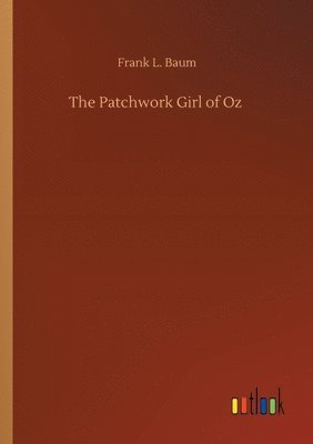 Frank L Baum - Patchwork Girl of Oz, Häftad