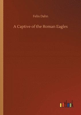 bokomslag Captive of the Roman Eagles