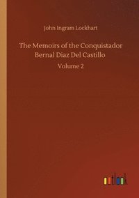 bokomslag The Memoirs of the Conquistador Bernal Diaz Del Castillo