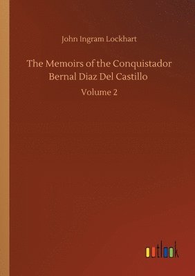 bokomslag The Memoirs of the Conquistador Bernal Diaz Del Castillo