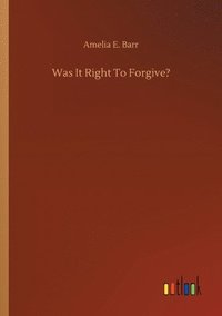 bokomslag Was It Right To Forgive?