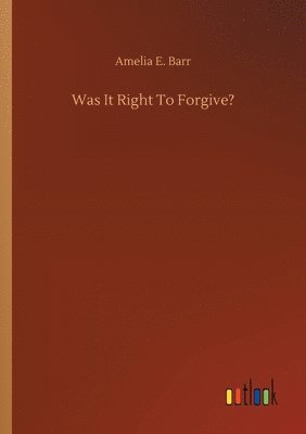 bokomslag Was It Right To Forgive?