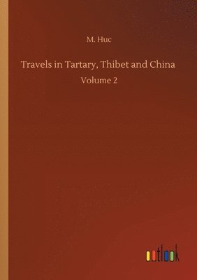 bokomslag Travels in Tartary, Thibet and China