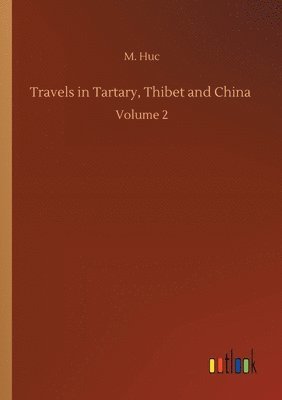 Travels in Tartary, Thibet and China