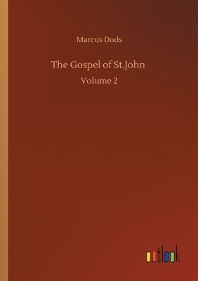 Marcus Dods - Gospel of St.John, Häftad