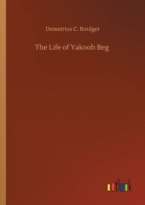The Life of Yakoob Beg 1