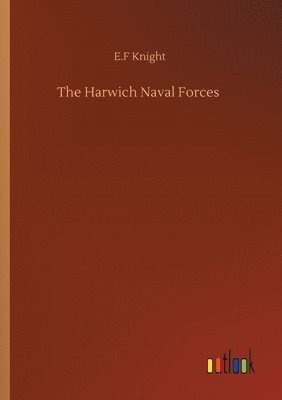 bokomslag The Harwich Naval Forces