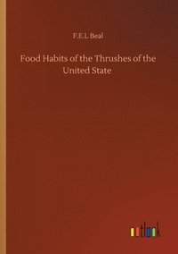 bokomslag Food Habits of the Thrushes of the United State