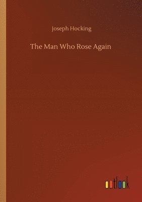 Man Who Rose Again