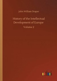 bokomslag History of the Intellectual Development of Europe