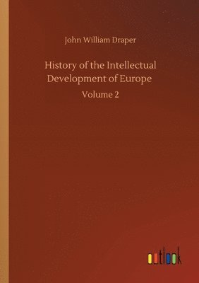 History of the Intellectual Development of Europe