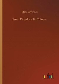 bokomslag From Kingdom To Colony