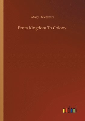 bokomslag From Kingdom To Colony