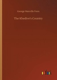 bokomslag The Khedive's Country