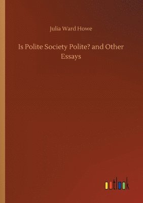 Is Polite Society Polite? and Other Essays