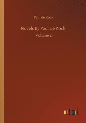 bokomslag Novels By Paul De Kock