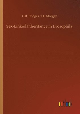 Sex-Linked Inheritance in Drosophila 1