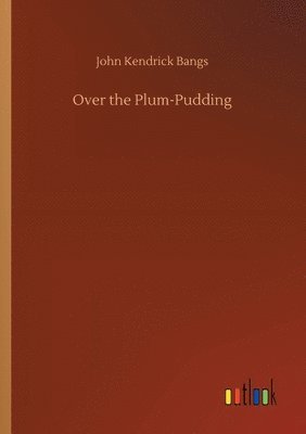 bokomslag Over the Plum-Pudding