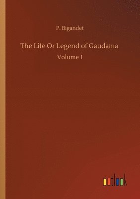 The Life Or Legend of Gaudama 1