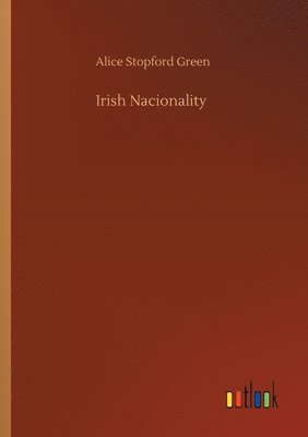 Alice Stopford Green - Irish Nacionality, Häftad