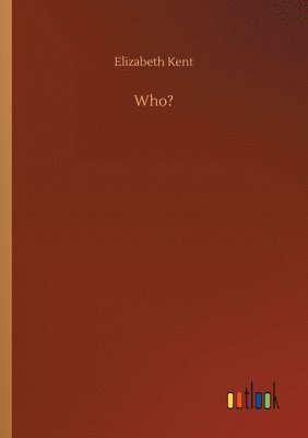 Elizabeth Kent - Who?, Häftad
