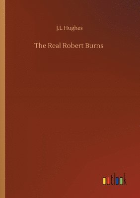 bokomslag The Real Robert Burns