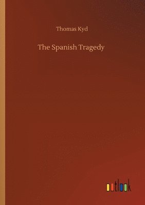 bokomslag Spanish Tragedy