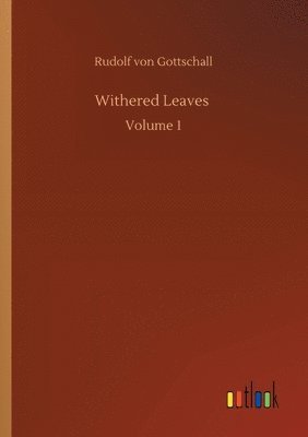 Rudolf Von Gottschall - Withered Leaves, Häftad
