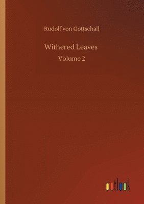 Rudolf Von Gottschall - Withered Leaves, Häftad