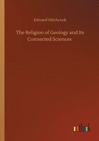 bokomslag Religion of Geology and Its Connected Sciences
