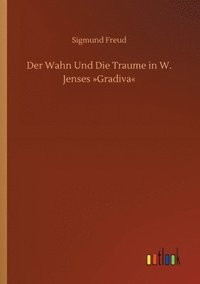 bokomslag Der Wahn Und Die Traume in W. Jenses Gradiva