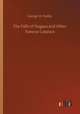 The Falls of Niagara and Other Famous Cataracs 1