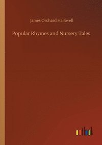 bokomslag Popular Rhymes and Nursery Tales