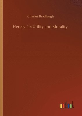 Charles Bradlaugh - Heresy, Häftad