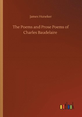 bokomslag The Poems and Prose Poems of Charles Baudelaire